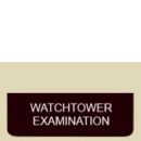 Watchtower Examination